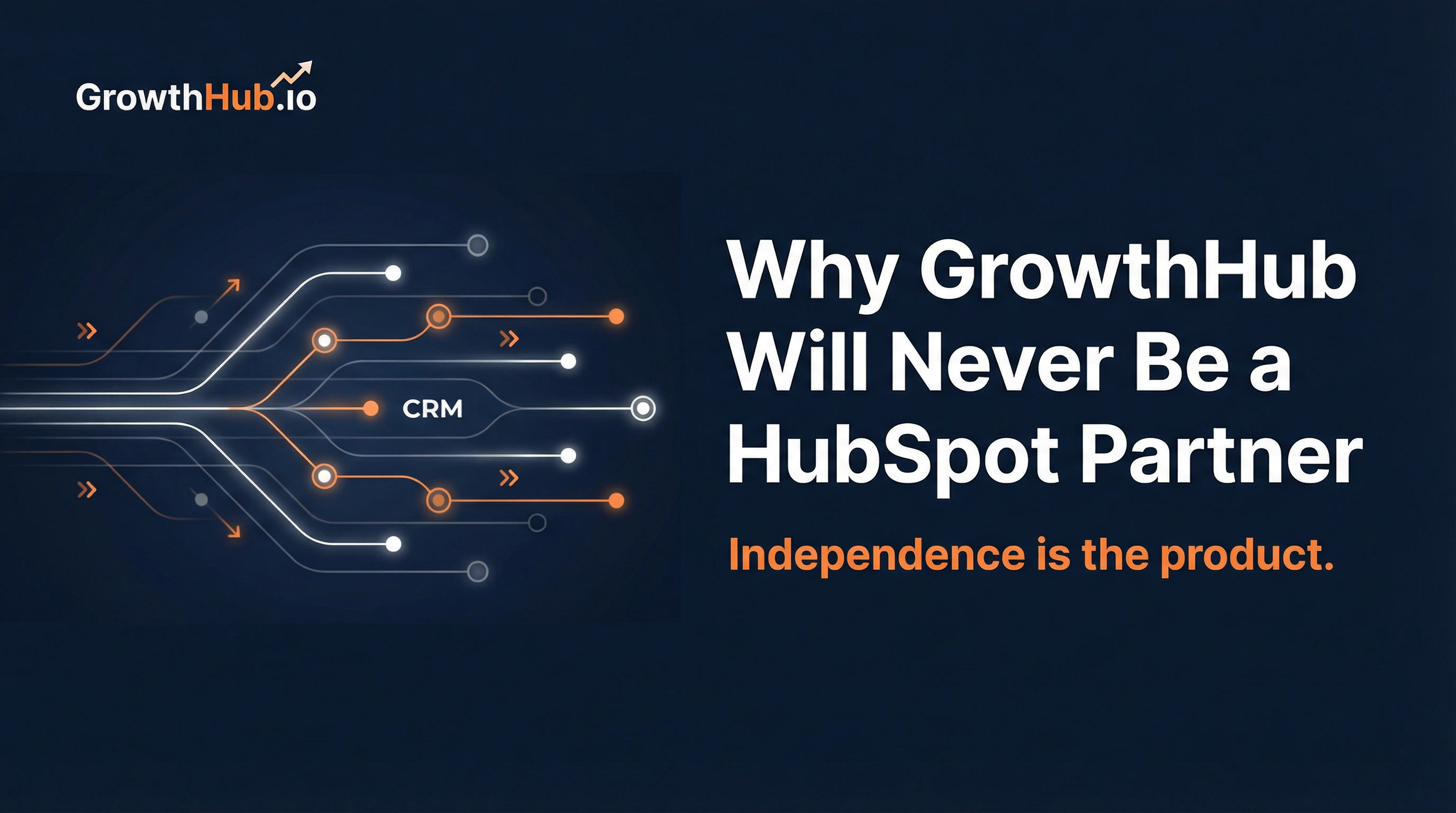 Why GrowthHub Will Never Be an Official HubSpot Partner (And Why That’s Better for You)